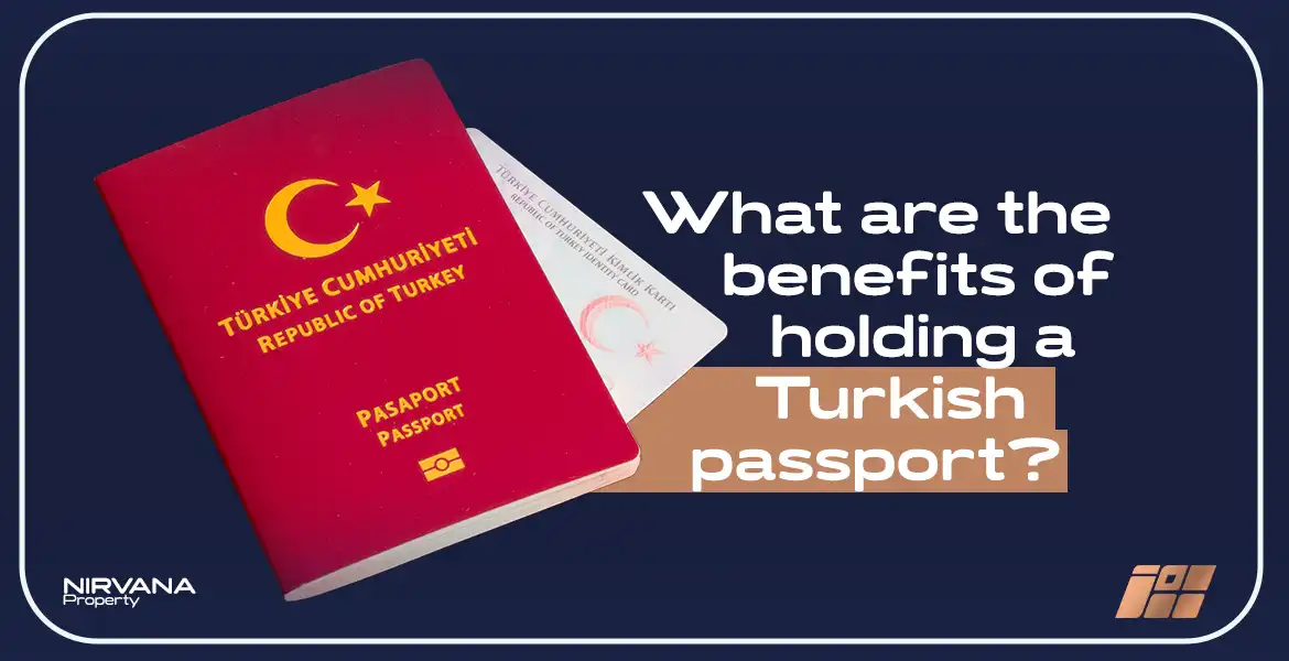 benefits of holding a Turkish passport