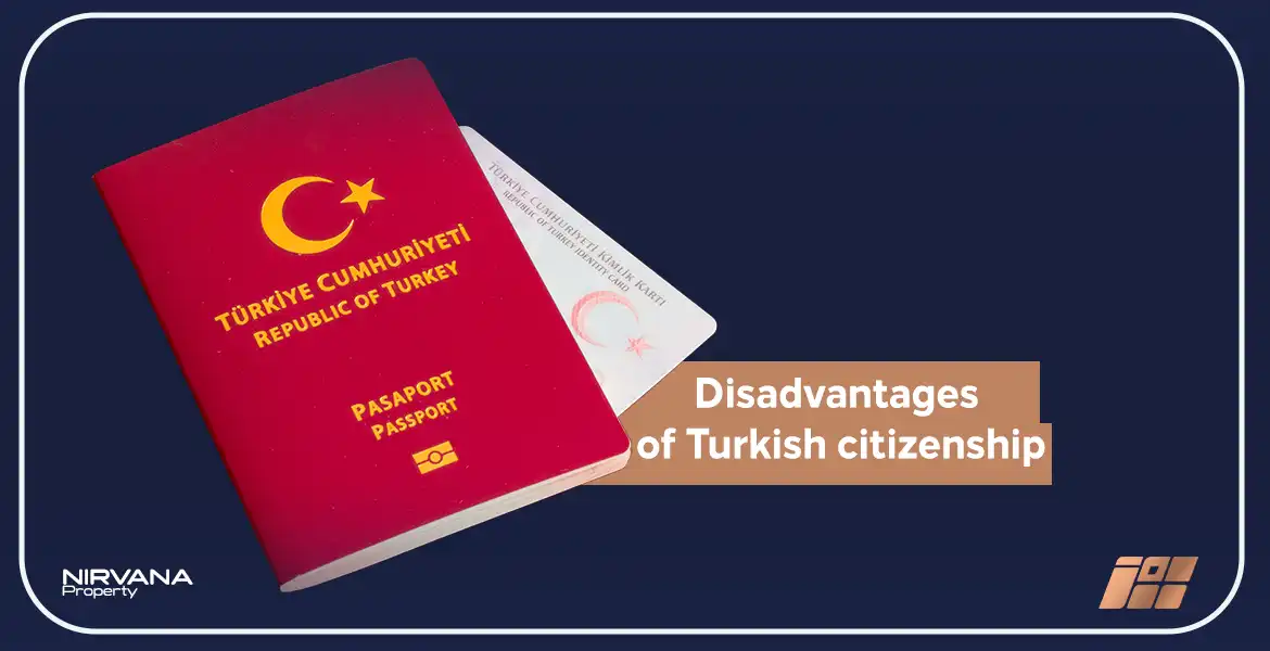 disadvantages of Turkish citizenship,